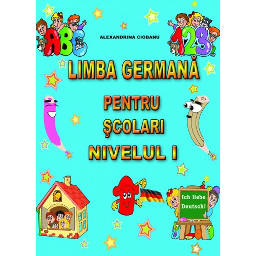 LIMBA GERMANĂ PENTRU ŞCOLARI NIVELUL I LIMBA GERMANĂ PENTRU ŞCOLARI NIVELUL I